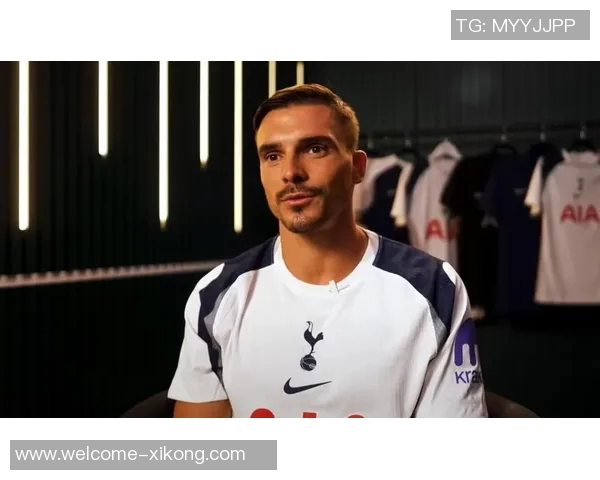 帕利尼亚热刺新机会让我重燃激情期待在英超赛场尽情享受比赛